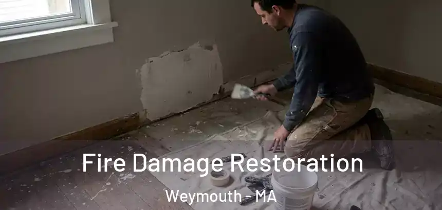 Fire Damage Restoration Weymouth - MA