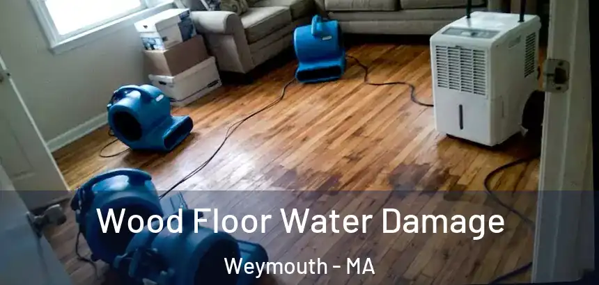 Wood Floor Water Damage Weymouth - MA